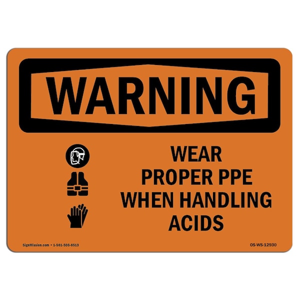 OSHA WARNING Sign, Wear Proper PPE Handling Acids, 10in X 7in Aluminum, 10" W, 7" H, Landscape